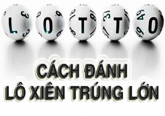 Cách đánh lô xiên hiệu quả