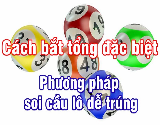 Soi cầu hiệu quả theo tổng đề